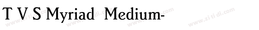 T V S Myriad  Medium字体转换